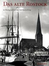 Das alte Rostock in Photographien