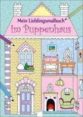 Mein Lieblingsmalbuch - Im Puppenhaus
