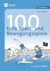 100 tolle Sport- und Bewegungsspiele, 3. und 4. Schuljahr