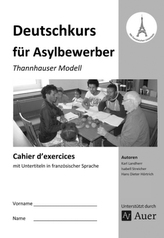 Deutschkurs für Asylbewerber - Cahier d' exercices mit Untertiteln in französischer Sprache