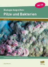 Biologie begreifen: Pilze und Bakterien, m. CD-ROM