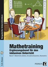 Mathetraining 5./6. Klasse - Ergänzungsband für den inklusiven Unterricht, m. CD-ROM. Bd.1
