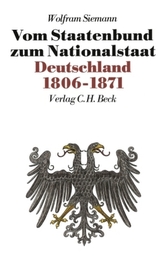 Vom Staatenbund zum Nationalstaat. Deutschland 1806-1871
