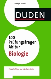 Duden - 100 Prüfungsfragen Abitur Biologie