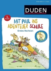 Mit Paul ins Abenteuer Schule - Erstes Rechnen - 1. Klasse