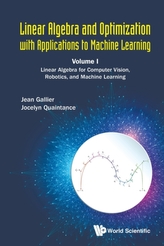  Linear Algebra And Optimization With Applications To Machine Learning - Volume I: Linear Algebra For Computer Vision, Ro