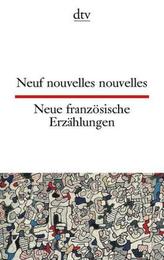 Neuf nouvelles nouvelles. Neue französische Erzählungen