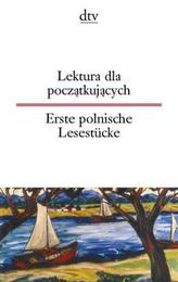 Lektura dla poczatkujacych. Erste polnische Lesestücke