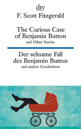 The Curious Case of Benjamin Button and Other Stories / Der seltsame Fall des Benjamin Button und andere Geschichten