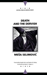 Death and the Dervish (Writings from an Unbound Europe)