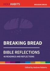  Holy Habits Bible Reflections: Breaking Bread