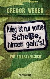 Krieg ist nur vorne Scheiße, hinten geht's!