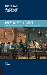 The Urban Sketching Handbook: Drawing with a Tablet