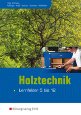 Holztechnik, Lernfelder 5 bis 12