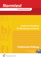 Kaufmann/Kauffrau für Bürokommunikation, Vorbereitung auf die Praktische/Mündliche Prüfung, m. CD-ROM