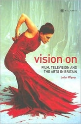  Vision On - Film, Television, and the Arts in Britain