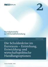 Die Schuldenkrise im Euroraum - Entstehung, Entwicklung und wirtschaftspolitische Handlungsoptionen.