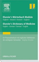 Elsevier's Wörterbuch Medizin, Englisch-Deutsch / Deutsch-Englisch. Elsevier's Dictionary of Medicine, English-German / German-E