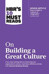  HBR\'s 10 Must Reads on Building a Great Culture (with bonus article How to Build a Culture of Originality by Adam Gran