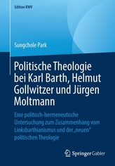  Politische Theologie Bei Karl Barth, Helmut Gollwitzer Und Jurgen Moltmann