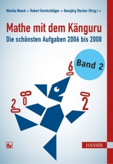 Mathe mit dem Känguru - Die schönsten Aufgaben von 2006 bis 2008