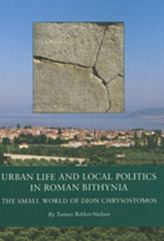  Urban Life and Local Politics in Roman Bithynia