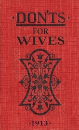 Don'ts for Wives. Das kleine Buch der Ehesünden für Sie, 1913, englische Ausgabe