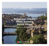 Schweizer Städte. Villes Suisses / Swiss Cities