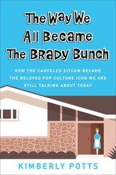  The Way We All Became The Brady Bunch