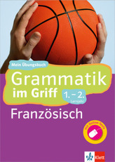 Grammatik im Griff! Französisch 1./2. Lernjahr