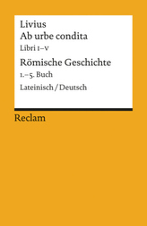 Ab urbe condita. Römische Geschichte. Buch.1-5