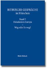 Fiskalunion Europa - Weg oder Irrweg?