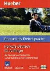Hörkurs Deutsch für Anfänger, Deutsch-Spanisch, 2 Audio-CDs + Begleitheft