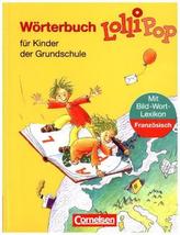 Lollipop, Wörterbuch für Kinder der Grundschule, m. Bild-Wort-Lexikon Französisch