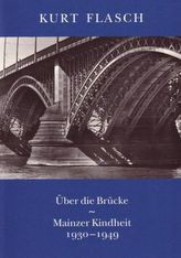 Über die Brücke. Mainzer Kindheit 1930-1949