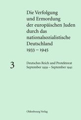 Die Verfolgung und Ermordung der europäischen Juden durch das nationalsozialistische Deutschland 1933-1945. Bd.3