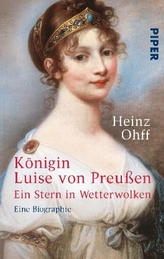 Königin Luise von Preußen. Ein Stern in Wetterwolken