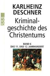 Kriminalgeschichte des Christentums. Bd.6