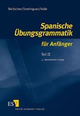 Spanische Übungsgrammatik für Anfänger. Tl.2