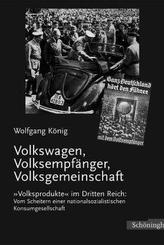 Volkswagen, Volksempfänger, Volksgemeinschaft