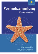 Formelsammlung für Gymnasien - Mathematik / Physik / Chemie, Ausgabe 2012
