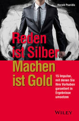 Reden ist Silber, Machen ist Gold