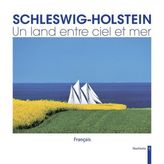 Schleswig-Holstein - Un land entre ciel et mer. Schleswig-Holstein - Land zwischen Himmel und Meer, französische Ausgabe