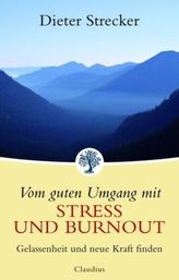Vom guten Umgang mit Stress und Burnout