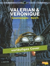 Valerian und Veronique Gesamtausgabe. Bd.5