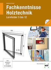 Fachkenntnisse Holztechnik, Lernfelder 5 bis 12, m. CD-ROM