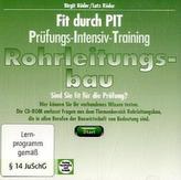 Fit durch PIT · Prüfungs-Intensiv-Training Rohrleitungsbau, CD-ROM