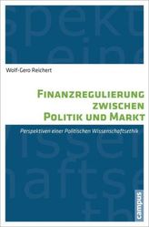 Finanzregulierung zwischen Politik und Markt