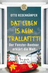 'Dat Leben is kein Trallafitti'