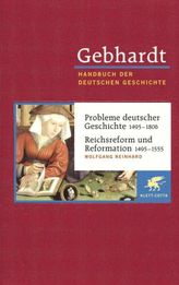 Probleme deutscher Geschichte 1495-1806. Reichsreform und Reformation 1495-1555